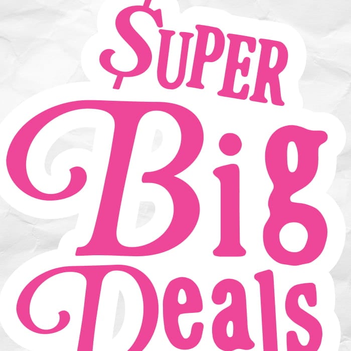 Super big deals